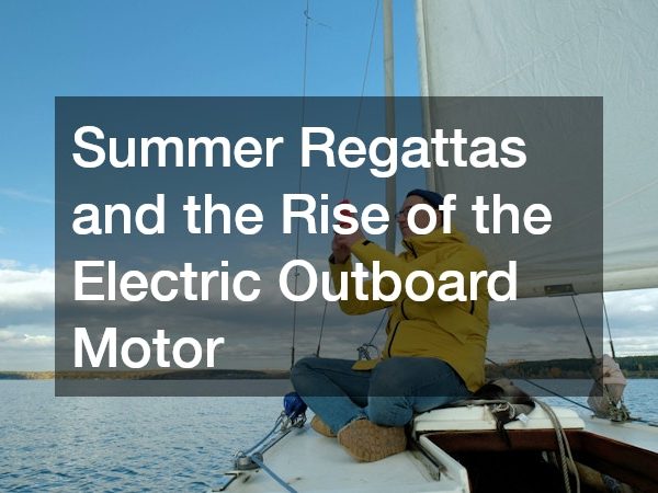 Summer Regattas and the Rise of the Electric Outboard Motor